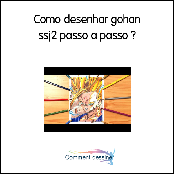 Como desenhar gohan ssj2 passo a passo